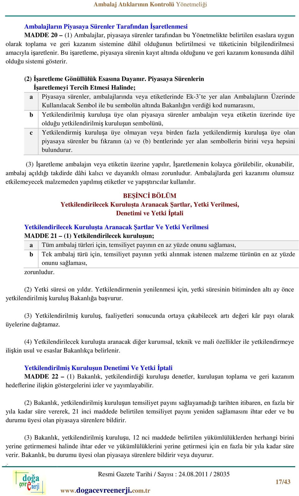 (2) İşaretleme Gönüllülük Esasına Dayanır.