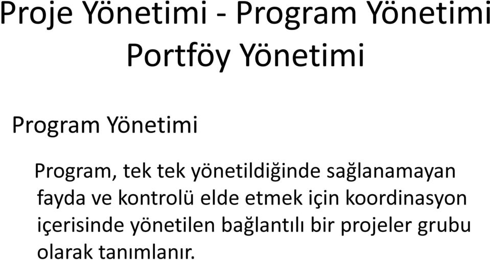 sağlanamayan fayda ve kontrolü elde etmek için