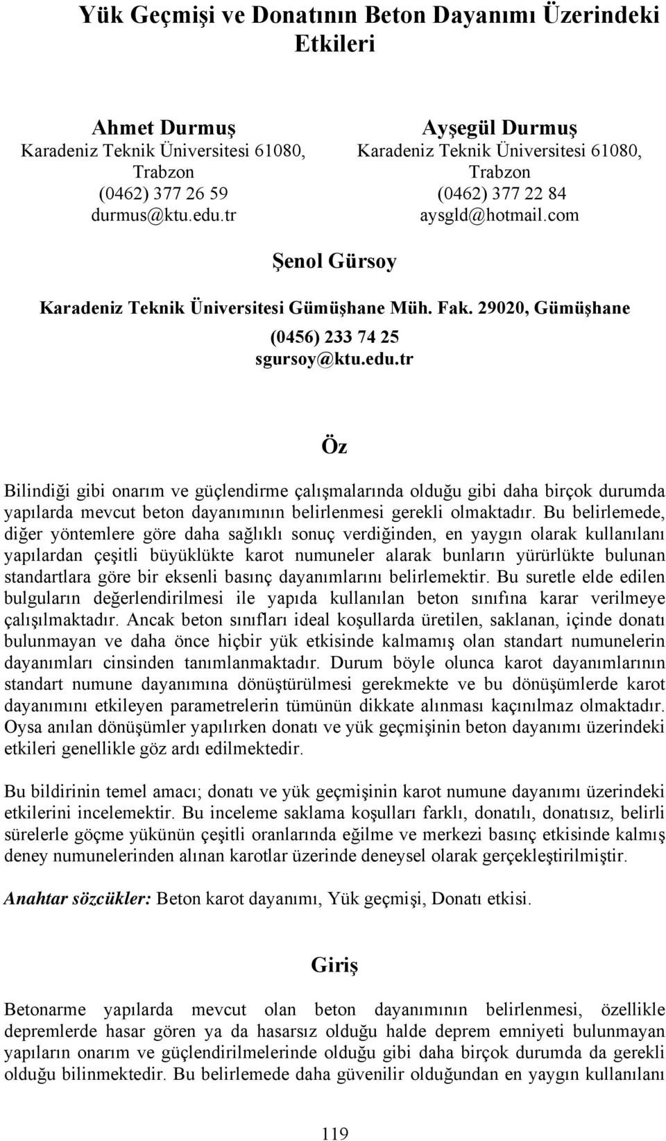 29020, Gümüşhane (0456) 233 74 25 sgursoy@ktu.edu.