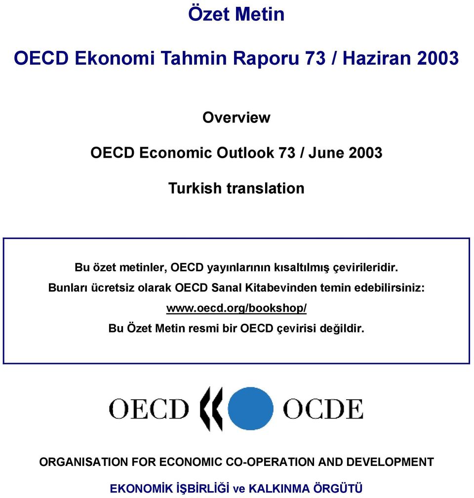 Bunları ücretsiz olarak OECD Sanal Kitabevinden temin edebilirsiniz: www.oecd.