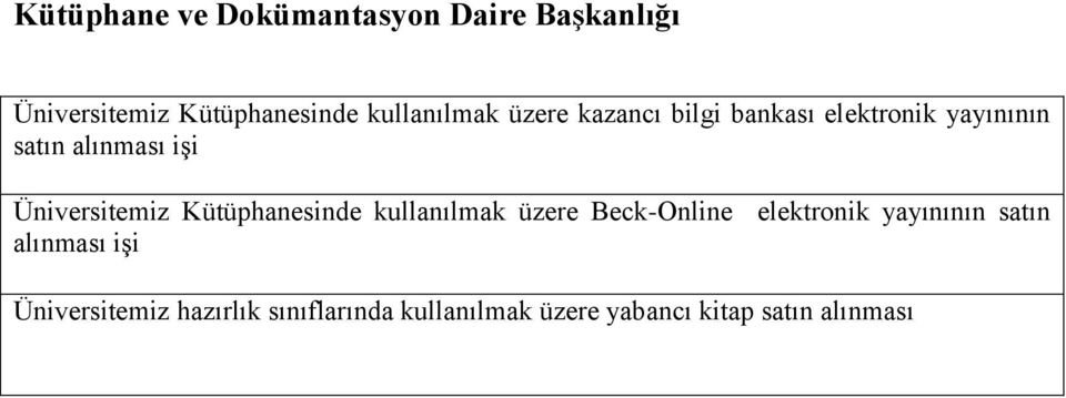 Üniversitemiz Kütüphanesinde kullanılmak üzere Beck-Online elektronik yayınının