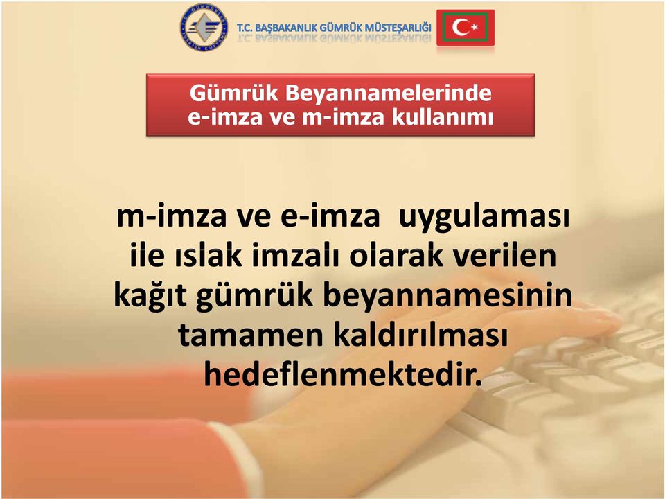 ıslak imzalı olarak verilen kağıt gümrük