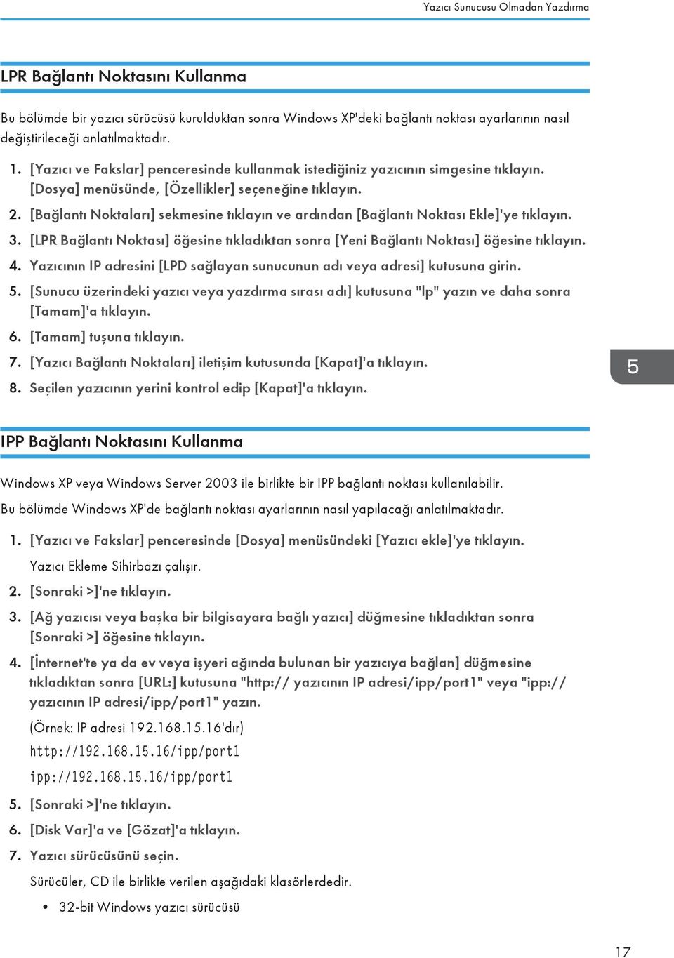 [Bağlantı Noktaları] sekmesine tıklayın ve ardından [Bağlantı Noktası Ekle]'ye tıklayın. 3. [LPR Bağlantı Noktası] öğesine tıkladıktan sonra [Yeni Bağlantı Noktası] öğesine tıklayın. 4.