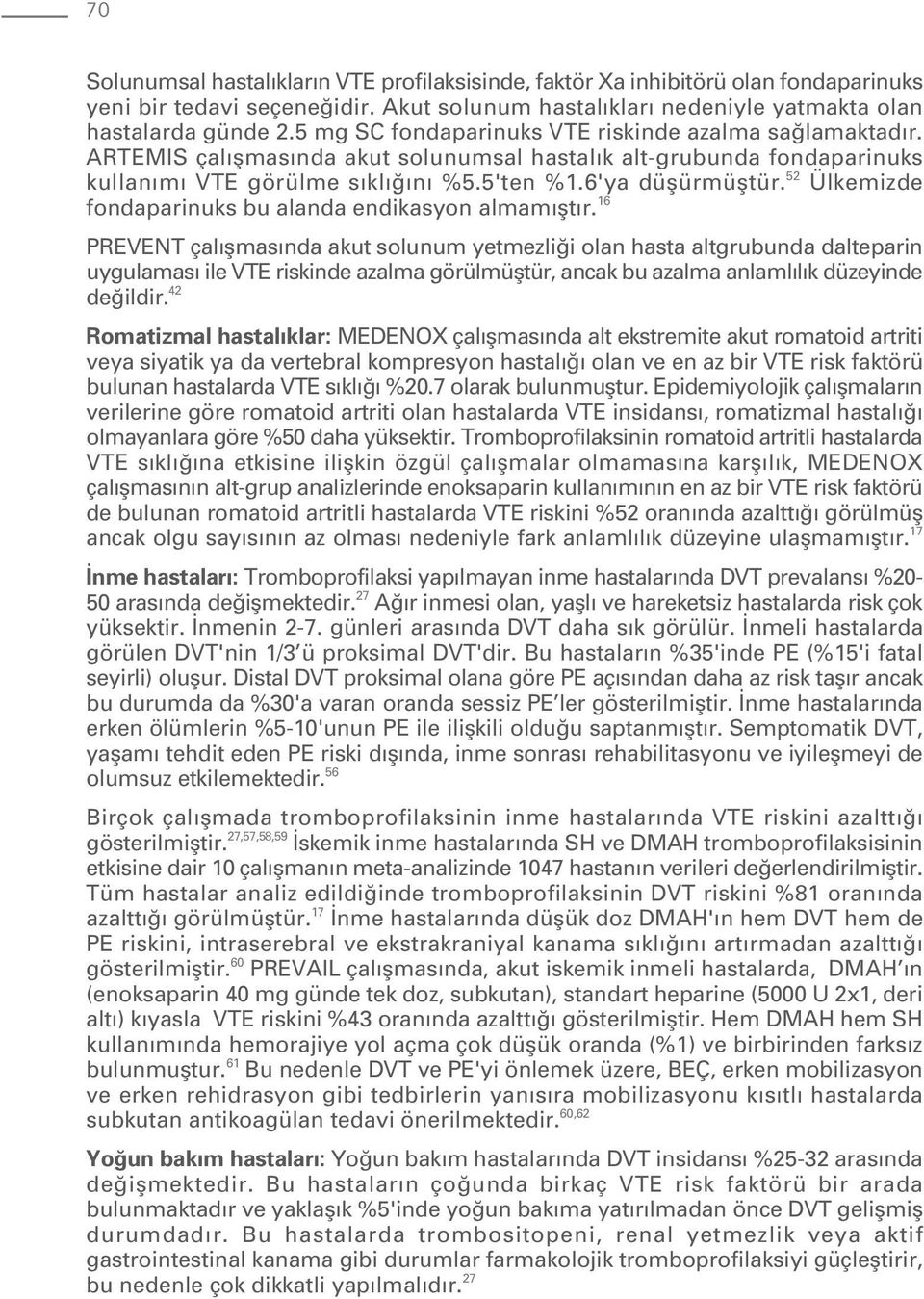 52 Ülkemizde fondaparinuks bu alanda endikasyon almam flt r.