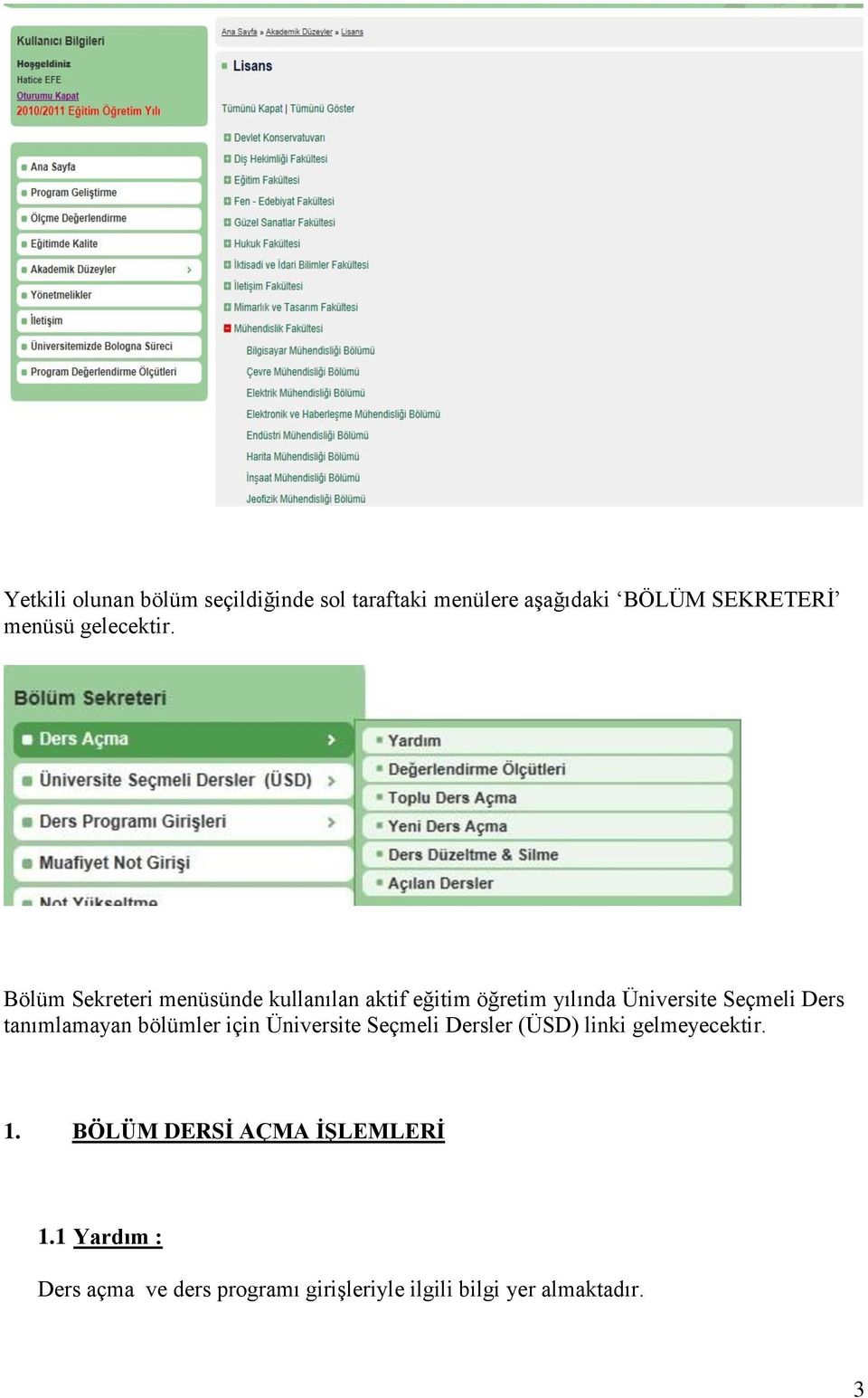 Bölüm Sekreteri menüsünde kullanılan aktif eğitim öğretim yılında Üniversite Seçmeli Ders