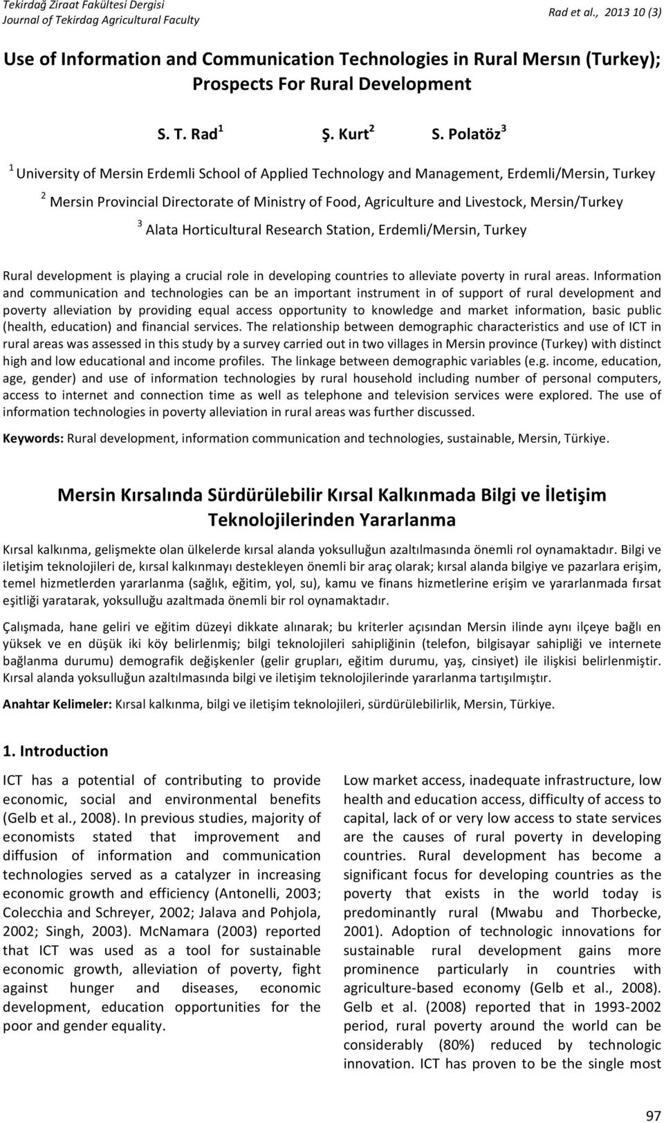 AlataHorticulturalResearchStation,Erdemli/Mersin,Turkey Ruraldevelopmentisplayingacrucialroleindevelopingcountriestoalleviatepovertyinruralareas.