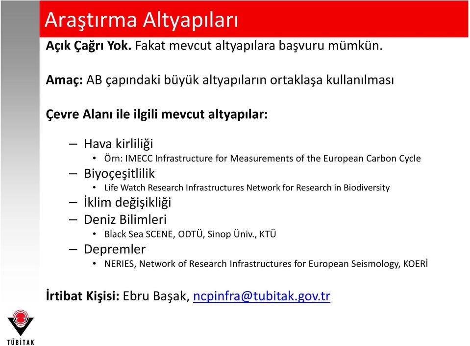 Infrastructure for Measurements of the European Carbon Cycle Biyoçeşitlilik Life Watch Research Infrastructures Network for Research in