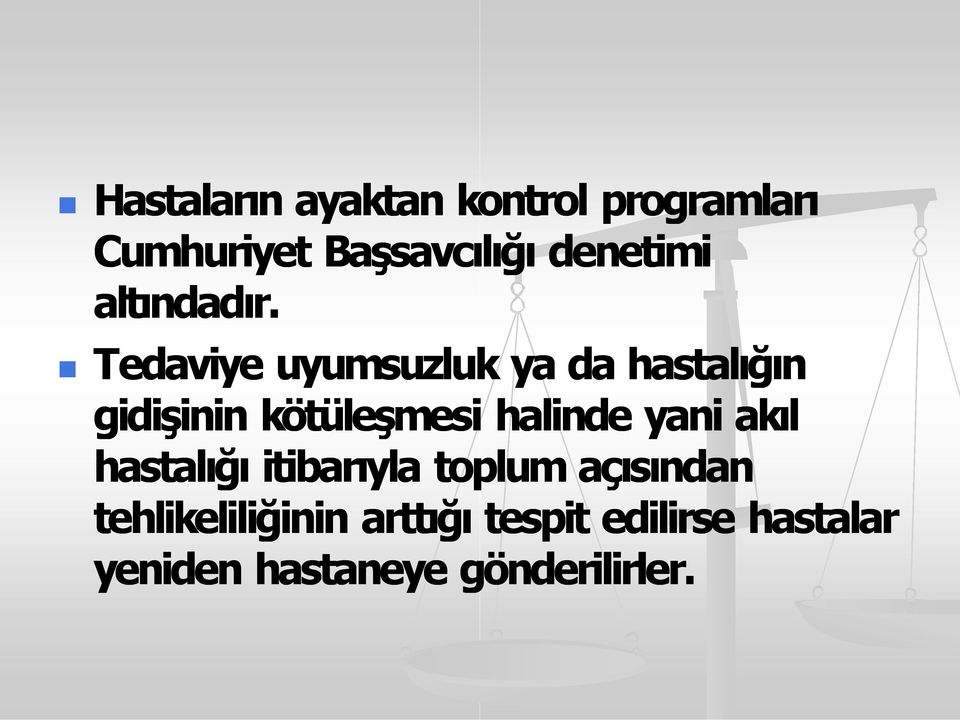 Tedaviye uyumsuzluk ya da hastal ğ n gidişinin kötüleşmesi halinde