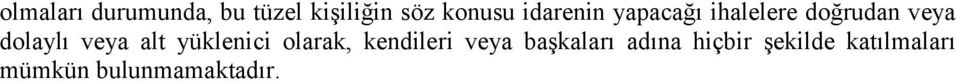 veya alt yüklenici olarak, kendileri veya başkaları