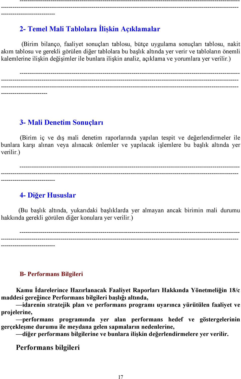 diğer tablolara bu başlık altında yer verir ve tabloların önemli kalemlerine ilişkin değişimler ile bunlara ilişkin analiz, açıklama ve yorumlara yer verilir.