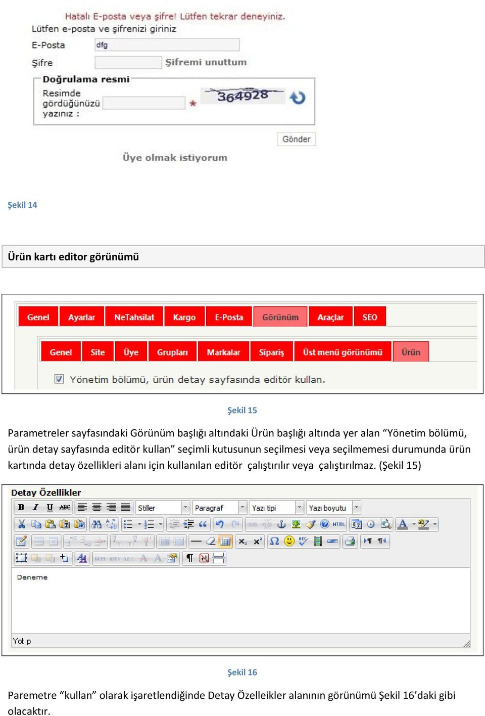 durumunda ürün kartında detay özellikleri alanı için kullanılan editör çalıştırılır veya çalıştırılmaz.