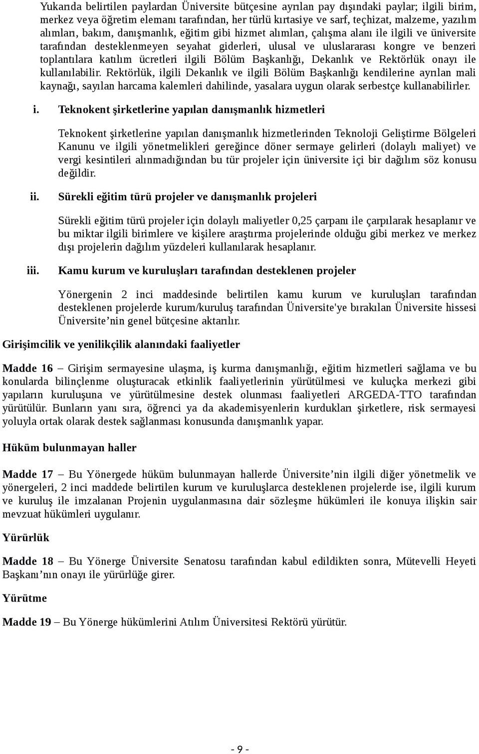 katılım ücretleri ilgili Bölüm Başkanlığı, Dekanlık ve Rektörlük onayı ile kullanılabilir.