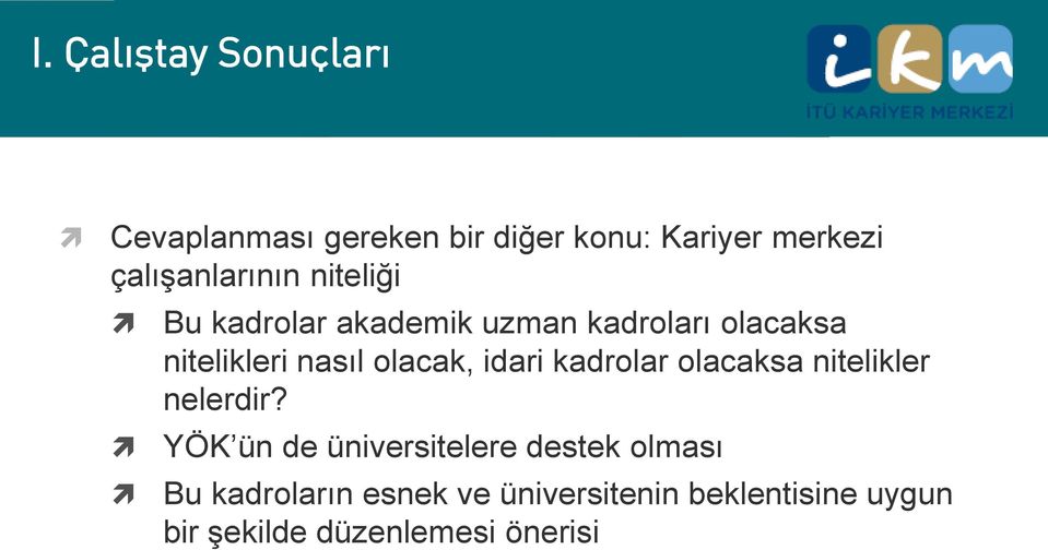 nasıl olacak, idari kadrolar olacaksa nitelikler nelerdir?