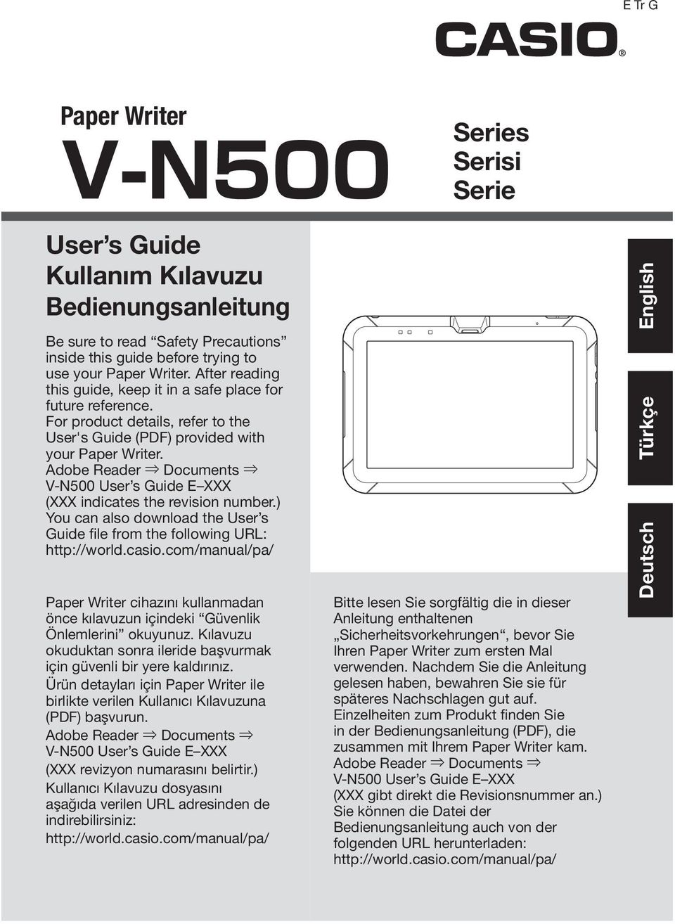 Adobe Reader Documents V-N500 User s Guide E XXX (XXX indicates the revision number.) You can also download the User s Guide file from the following URL: http://world.casio.