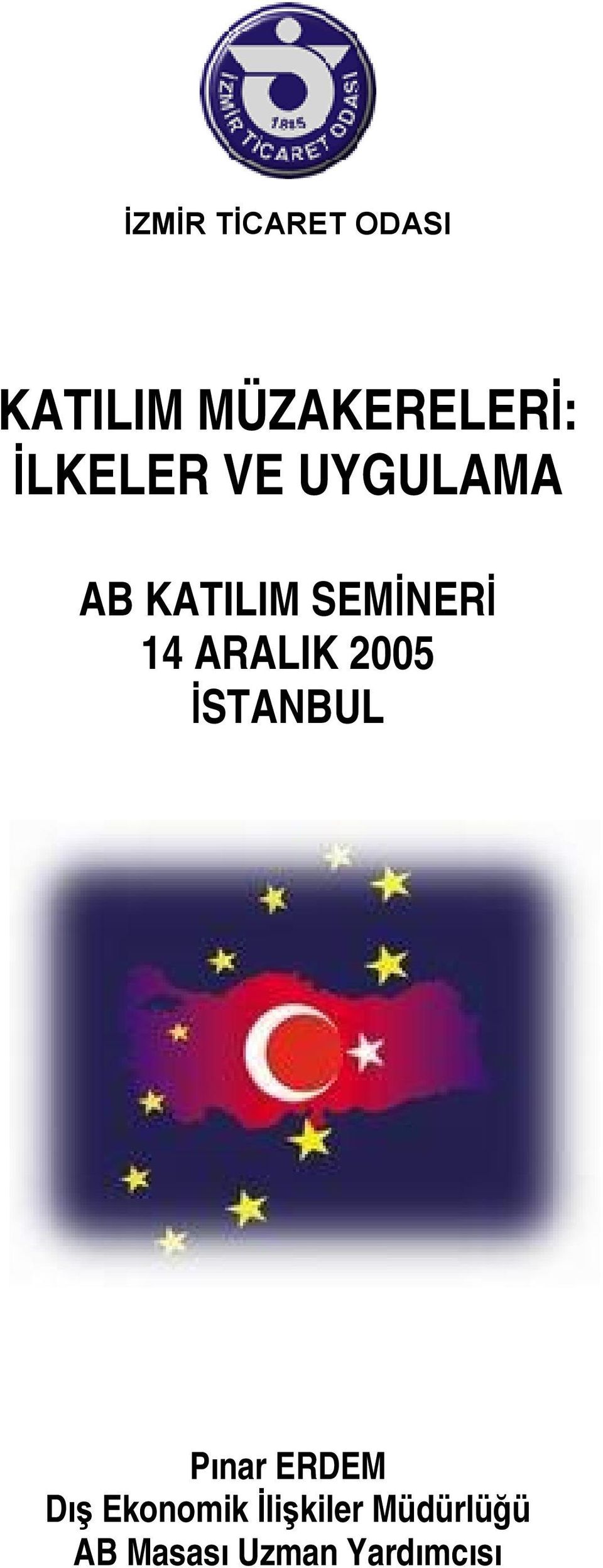 ARALIK 2005 İSTANBUL Pınar ERDEM Dış