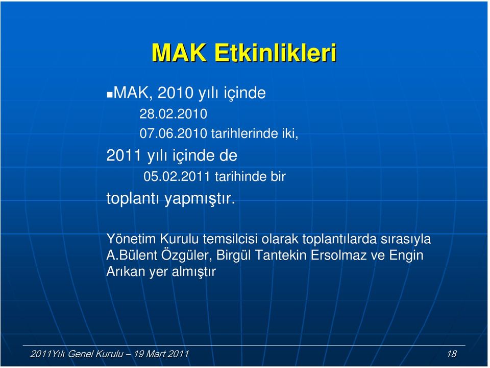 2011 tarihinde bir tplantı yapmıştır.