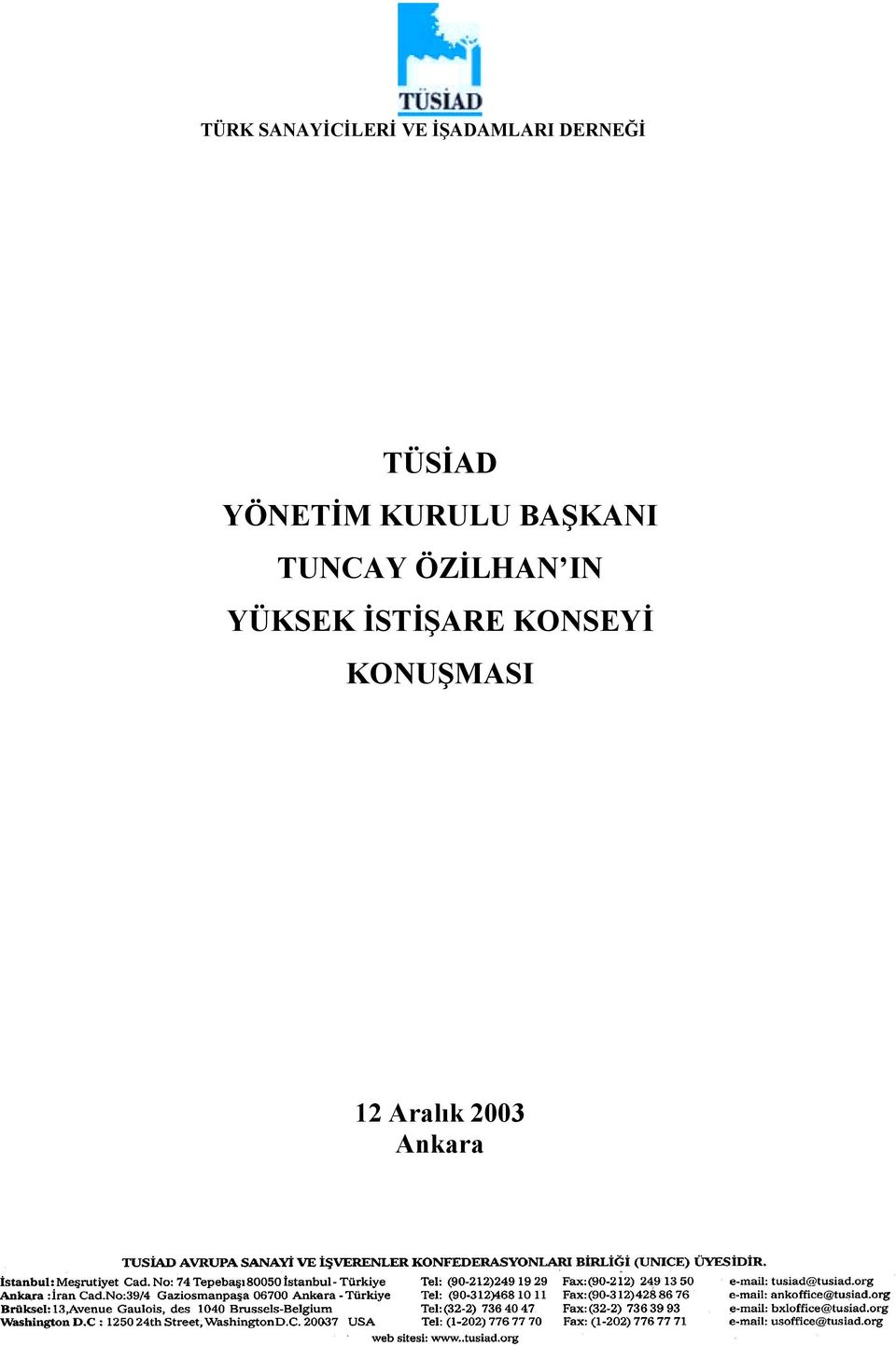 BAŞKANI TUNCAY ÖZİLHAN IN YÜKSEK