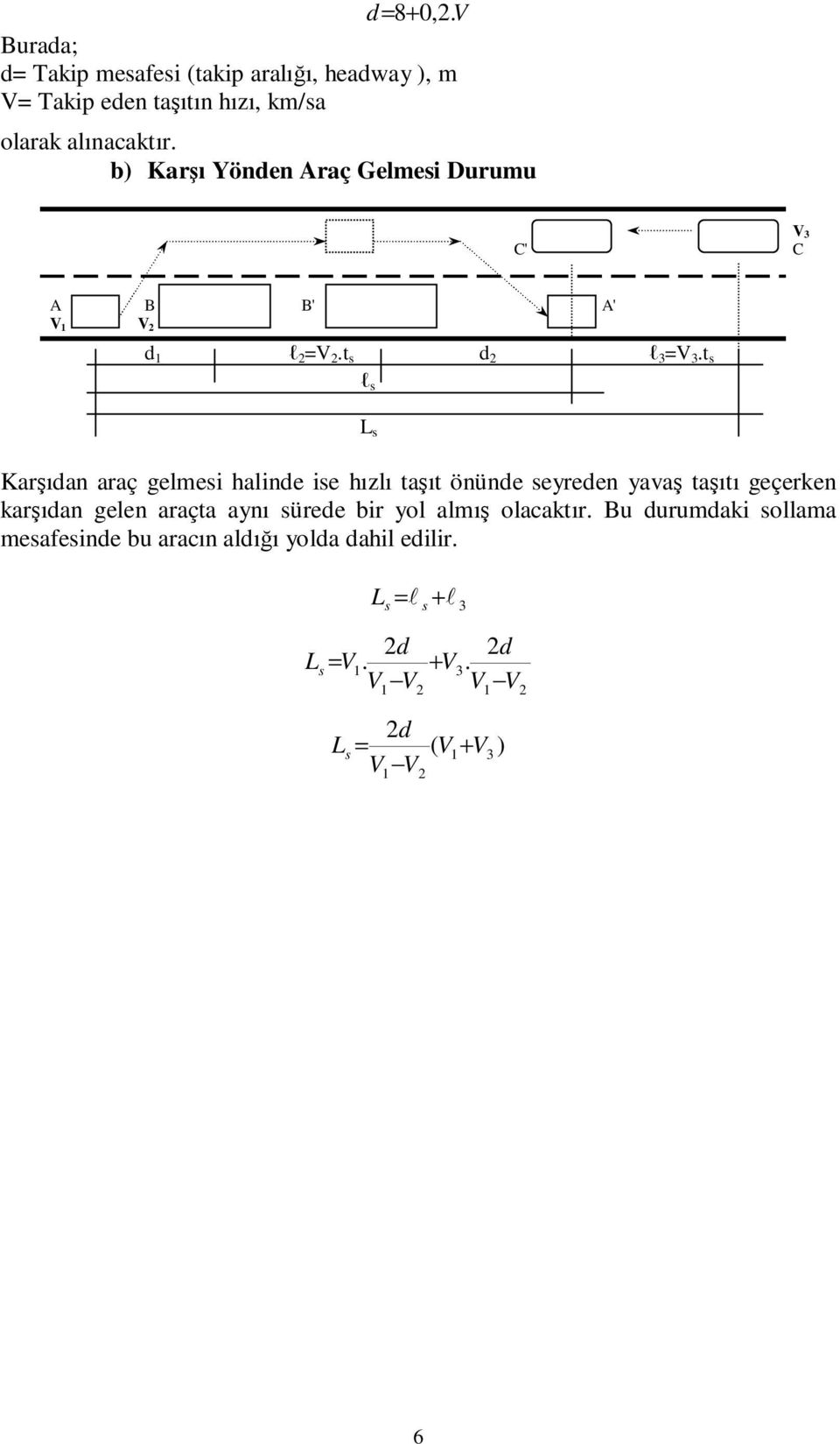 b) Kaşı Yönden Aaç Gemei Duumu C' 3 C A B B' A' d.t d 3 3.