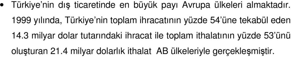 14.3 milyar dolar tutarındaki ihracat ile toplam ithalatının yüzde 53