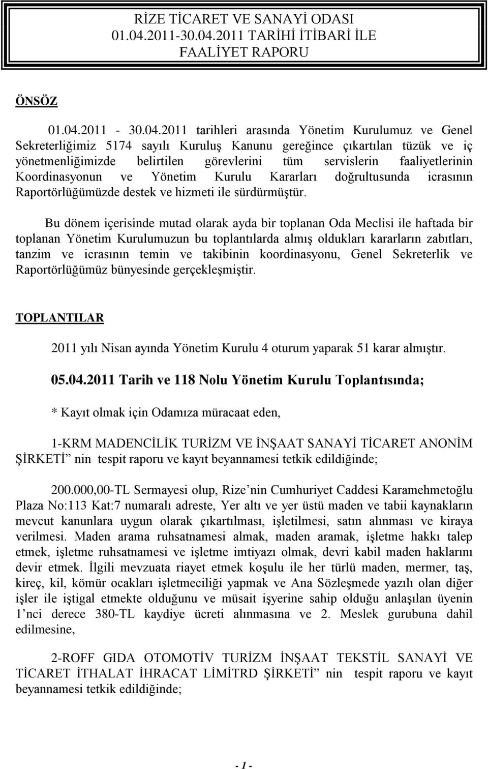 2011 TARİHİ İTİBARİ İLE FAALİYET RAPORU ÖNSÖZ 01.04.