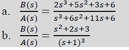Örnek 3: İki polinom tanımlayalım: P(S )=S^2 + 2S + 1 and Q(S)= S+1. MATLAB kullanarak aşağıdaki işlemleri yapınız. a. P(S )*Q(S ) b.