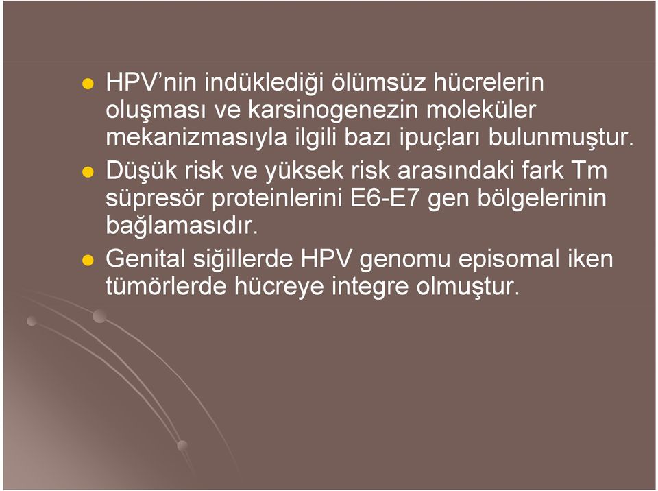 Düşük risk ve yüksek risk arasındaki fark Tm süpresör proteinlerini E6-E7 E7