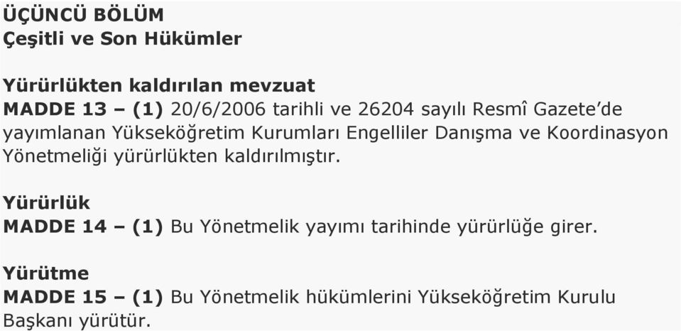 Koordinasyon Yönetmeliği yürürlükten kaldırılmıştır.