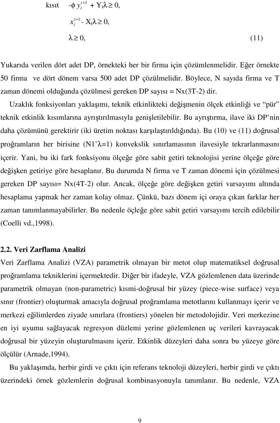 Uzaklık fonksiyonları yaklaşımı, eknik ekinlikeki değişmenin ölçek ekinliği ve pür eknik ekinlik kısımlarına ayrışırılmasıyla genişleilebilir.