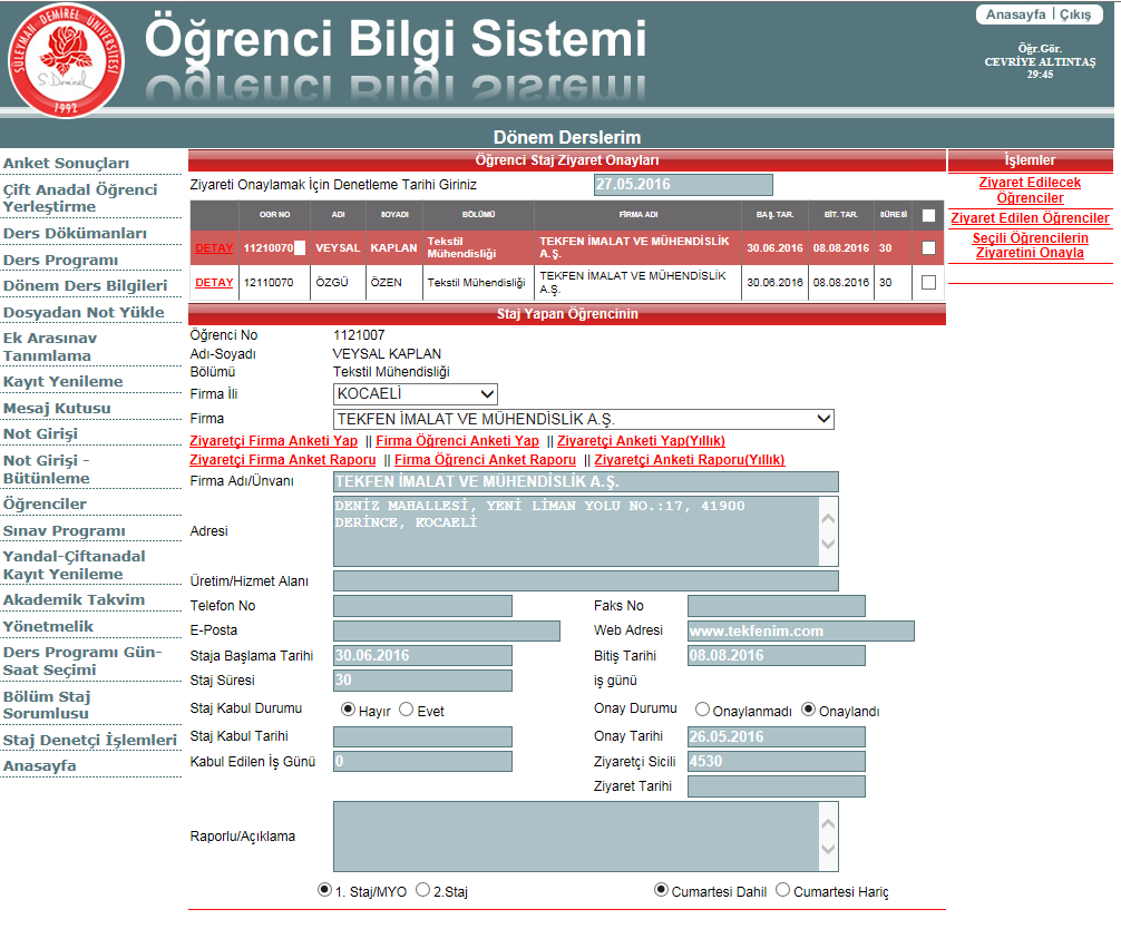 4. Ziyaretçi öğretim elemanı işlemlerini tamamladıktan sonra Ziyaret Edilenler sekmesinden bu öğrencilerin listesine ulaşılabilir. 5.