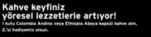 Kahve keyfiniz yöresel lezzetlerle artıyor! 1 kutu Colombia Andino veya Ethiopia Abaya kapsül kahve alın, 2. si hediyemiz olsun.