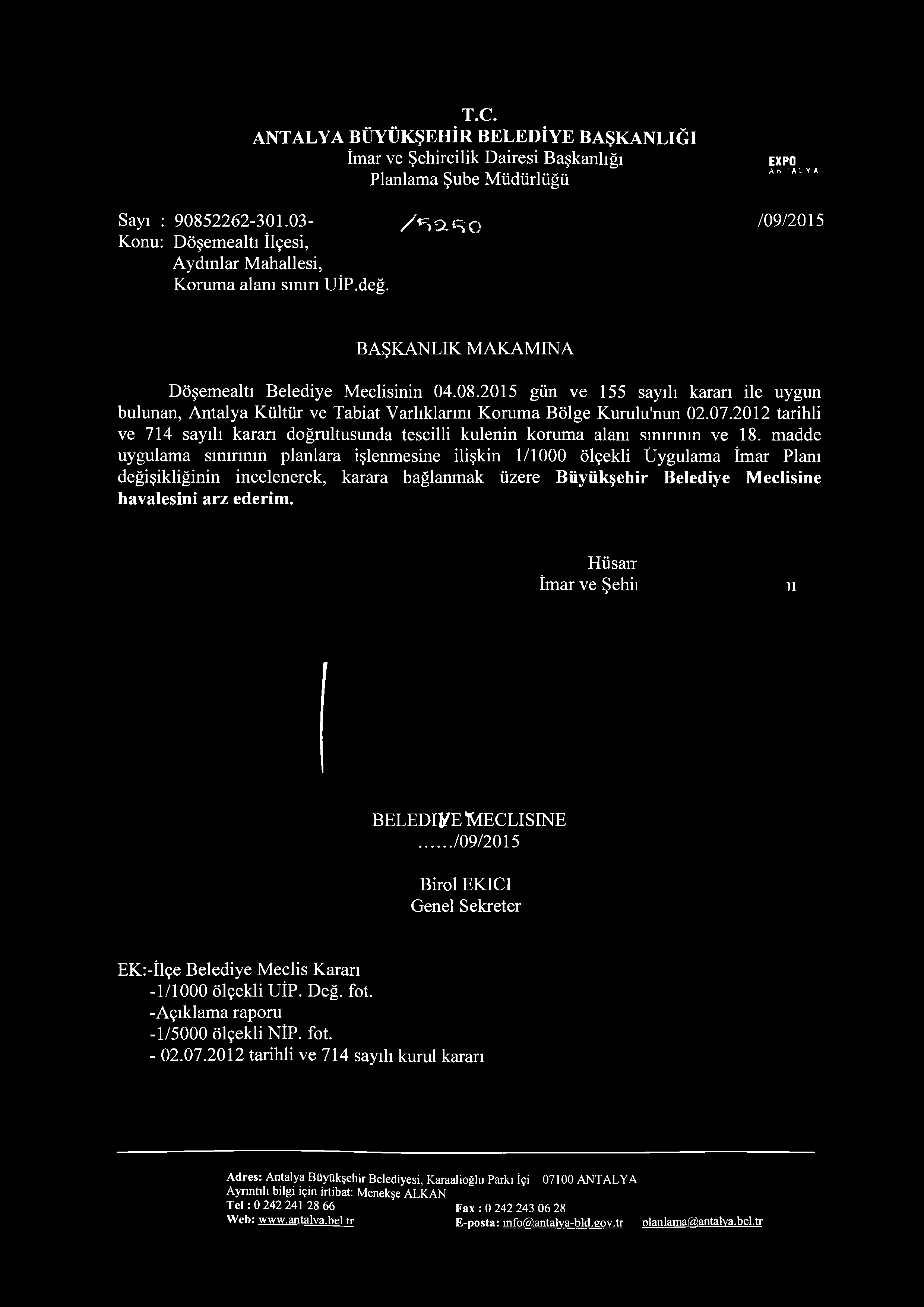 T.C. ANTALYA BÜYÜKŞEHİR BELEDİYE BAŞKANLIĞI İmar ve Şehircilik Dairesi Başkanlığı Planlama Şube Müdürlüğü EXPO AN TALYA Sayı : 90852262-301.