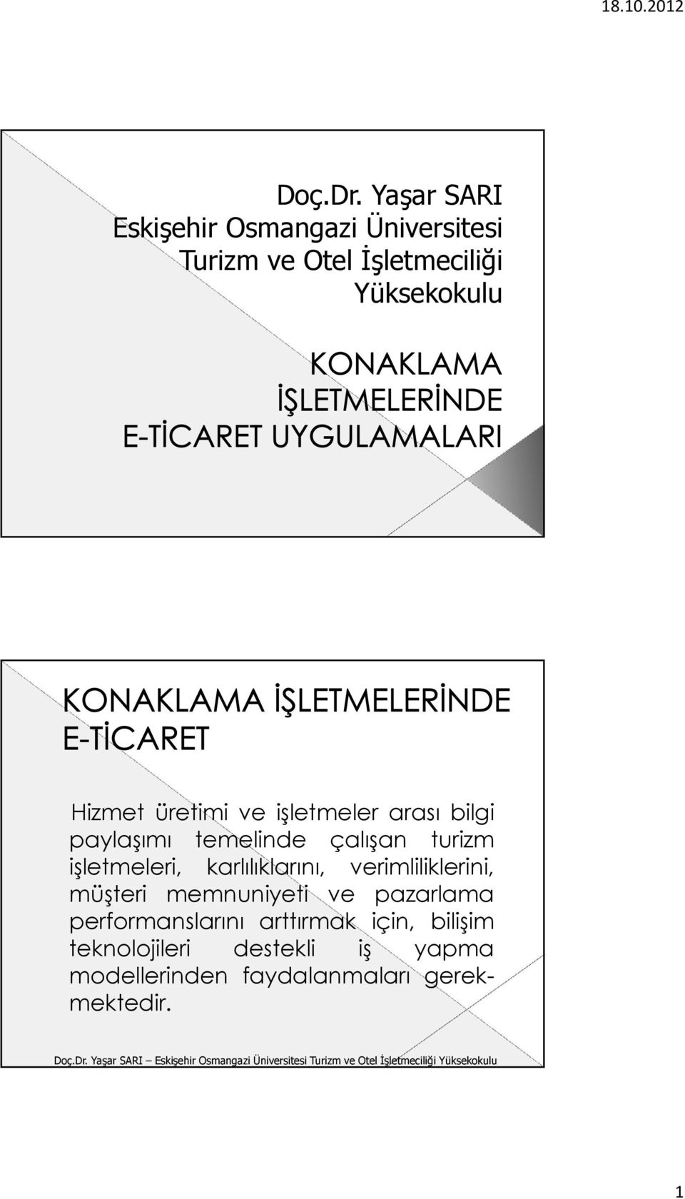 üretimi ve işletmeler arası bilgi paylaşımı temelinde çalışan turizm işletmeleri,