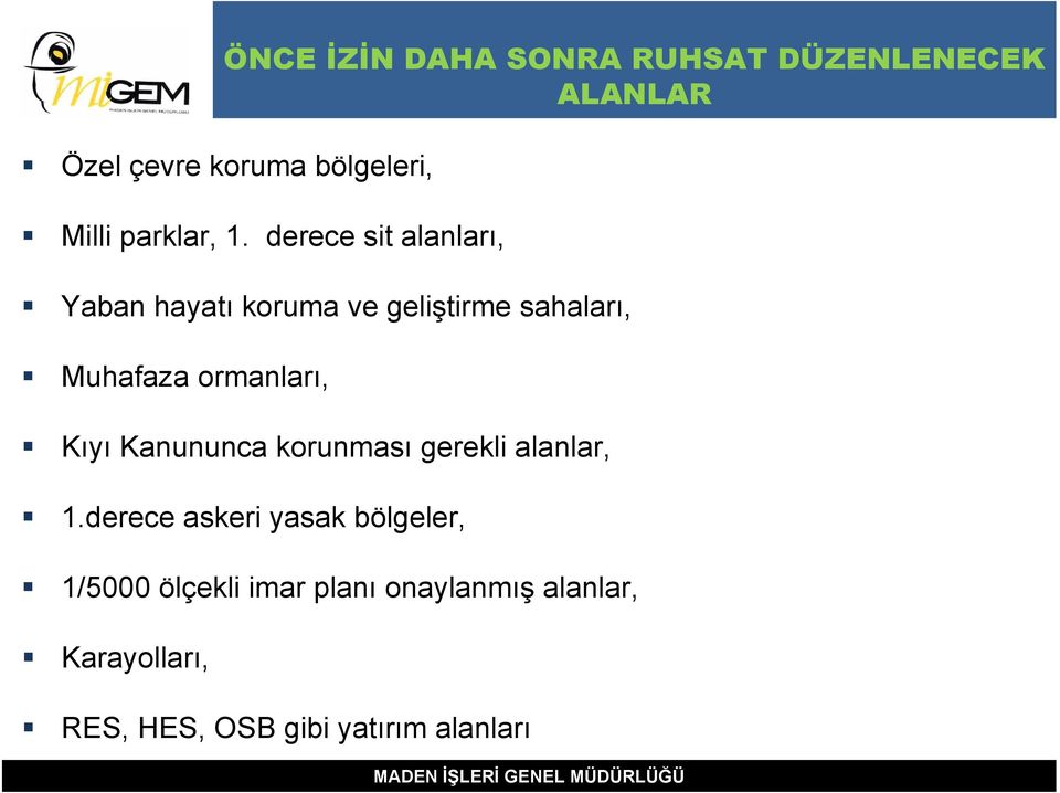 derece sit alanları, Yaban hayatı koruma ve geliştirme sahaları, Muhafaza ormanları,