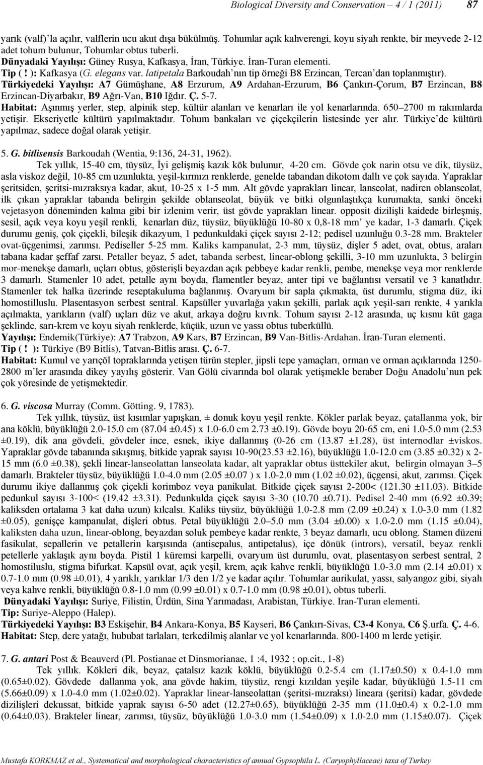 ): Kafkasya (G. elegans var. latipetala Barkoudah nın tip örneği B8 Erzincan, Tercan dan toplanmıştır).