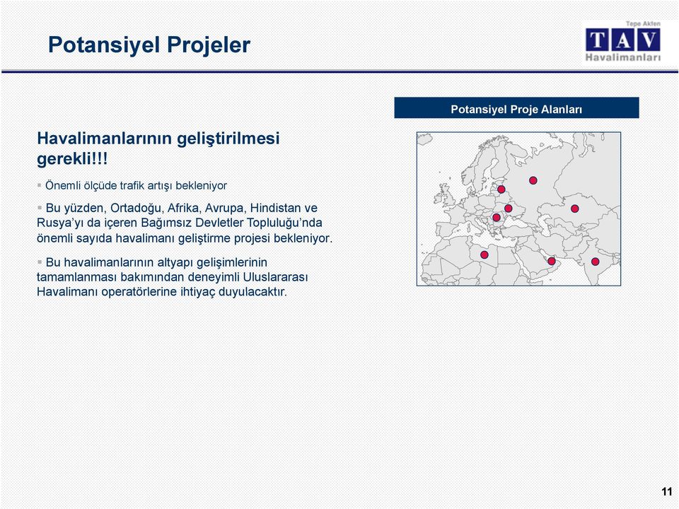 içeren Bağımsız Devletler Topluluğu nda l önemli sayıda havalimanı geliştirme projesi bekleniyor.