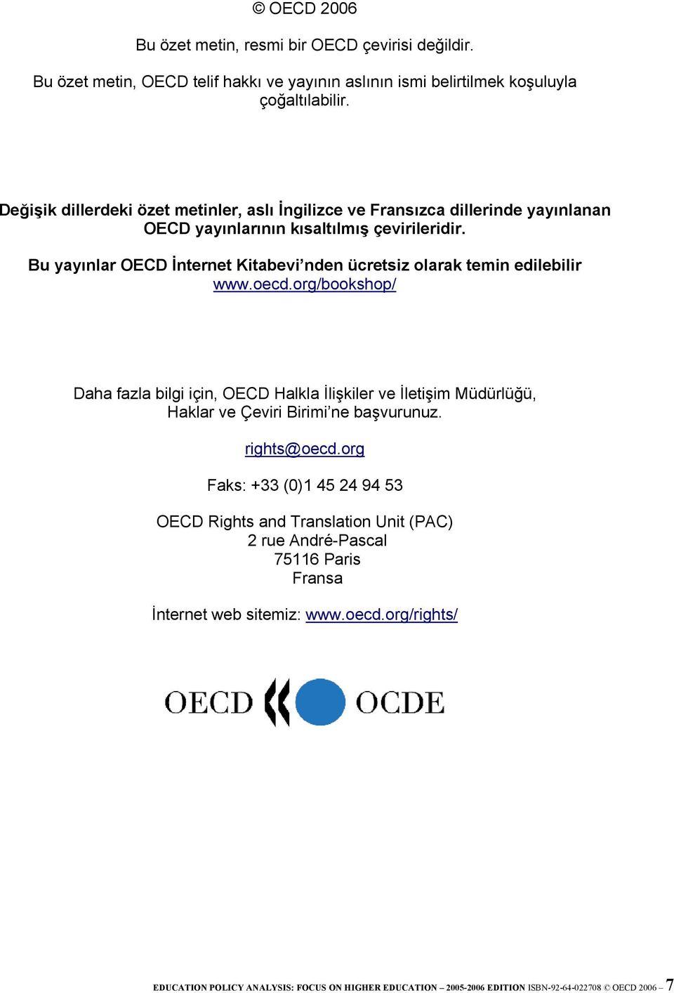 Bu yayınlar OECD İnternet Kitabevi nden ücretsiz olarak temin edilebilir www.oecd.