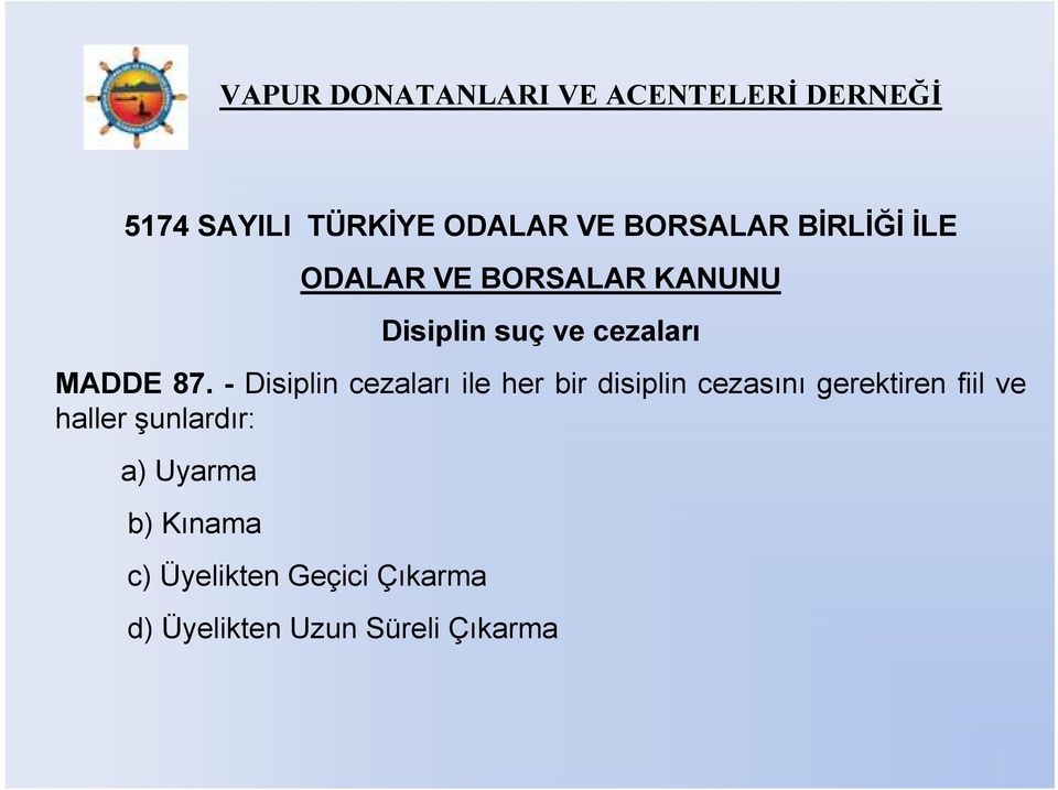 - Disiplin cezaları ile her bir disiplin cezasını gerektiren fiil ve