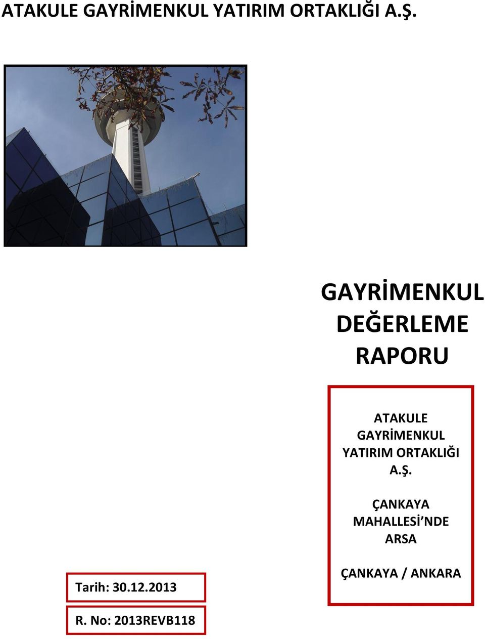 ÇANKAYA MAHALLESİ NDE ARSA Tarih: 30.12.