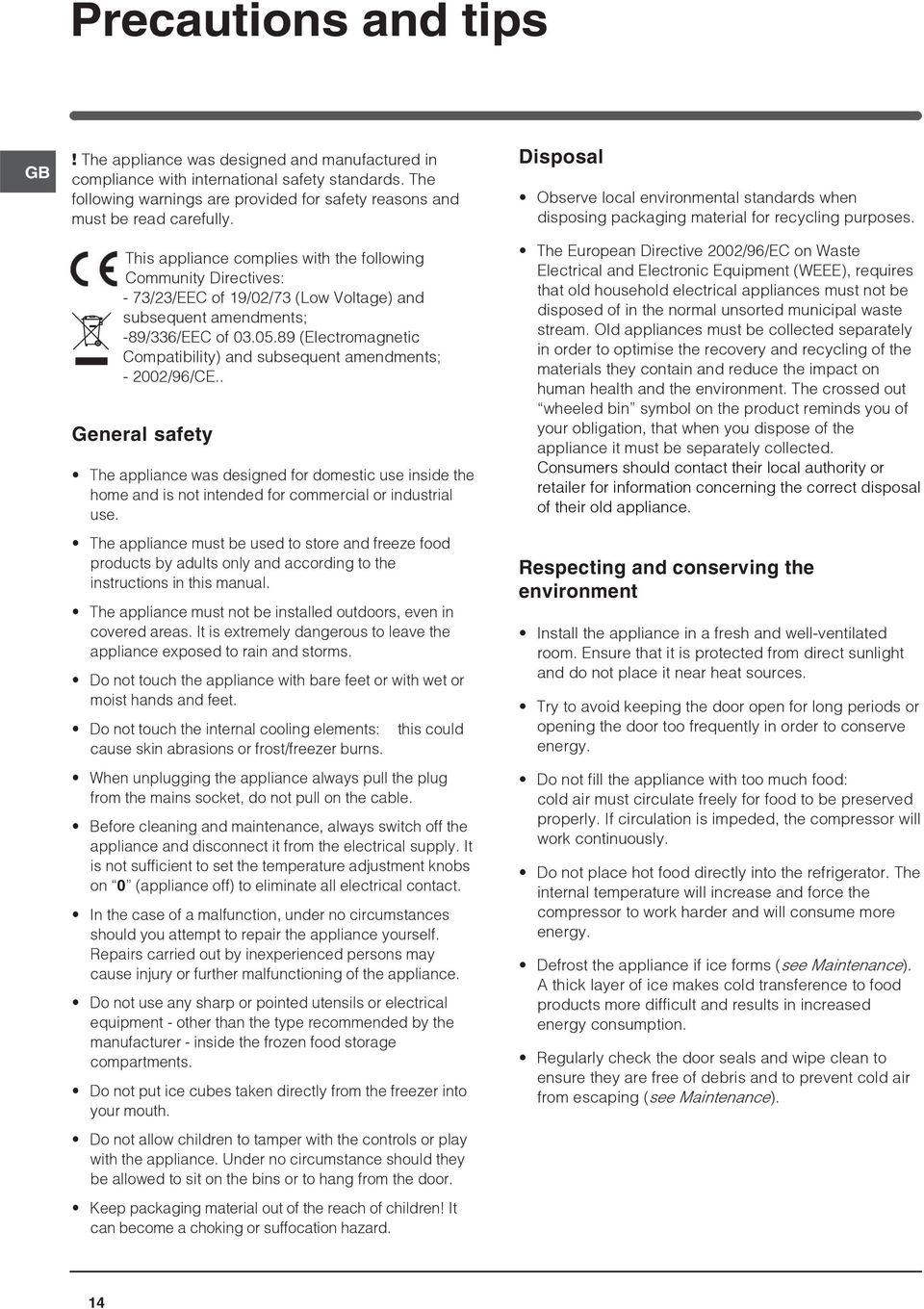 89 (Electromagnetic Compatibility) and subsequent amendments; - 2002/96/CE.