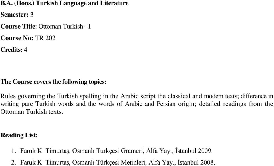 and Persian origin; detailed readings from the Ottoman Turkish texts. 1. Faruk K.