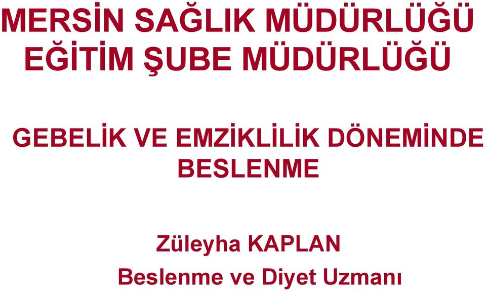 EMZİKLİLİK DÖNEMİNDE BESLENME