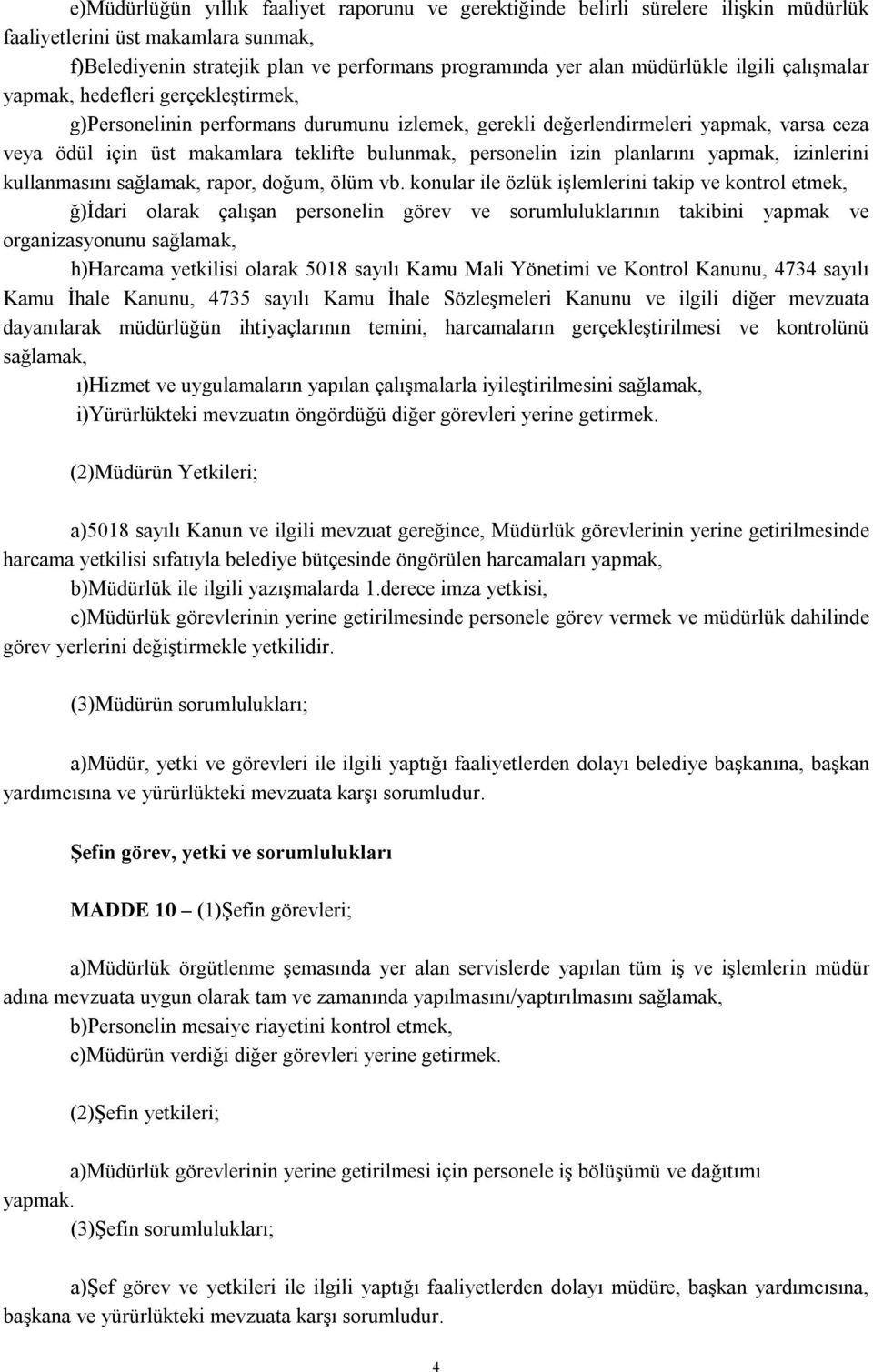 personelin izin planlarını yapmak, izinlerini kullanmasını sağlamak, rapor, doğum, ölüm vb.