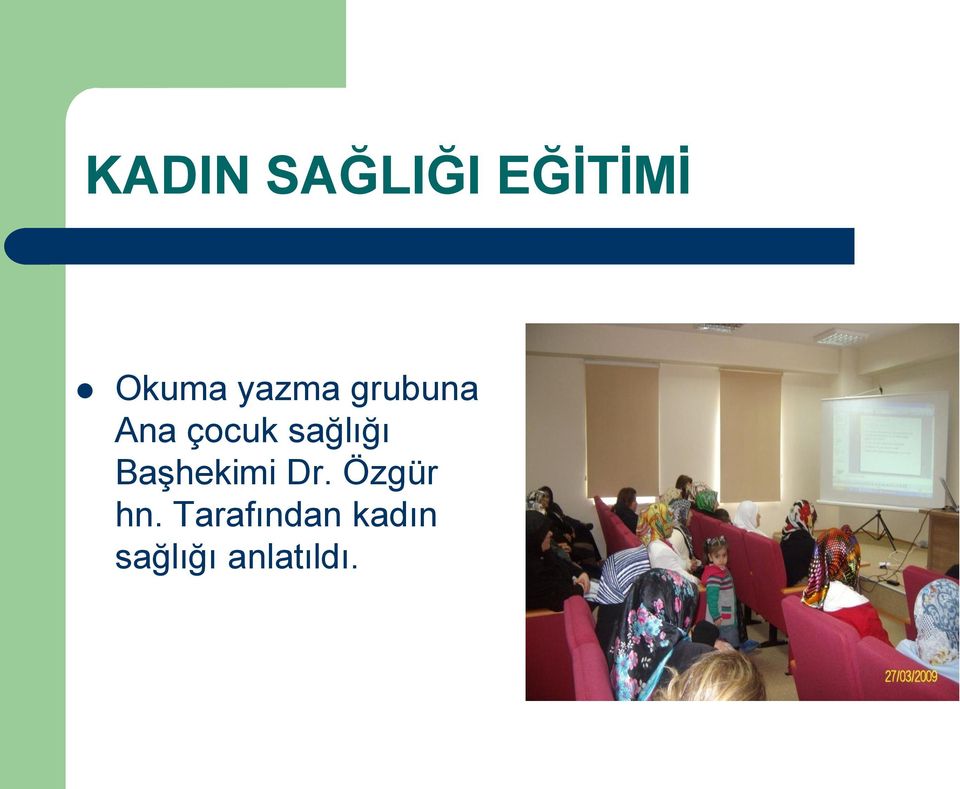 sağlığı BaĢhekimi Dr.