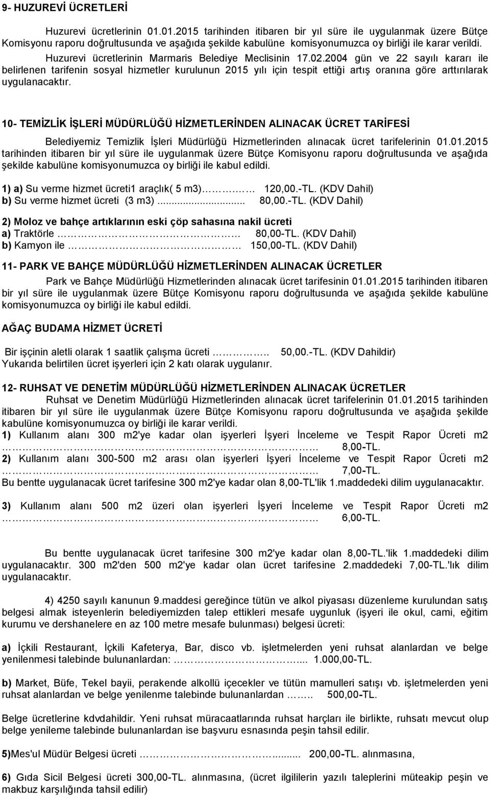 Huzurevi ücretlerinin Marmaris Belediye Meclisinin 17.02.