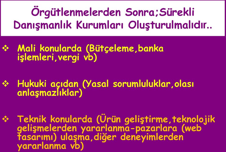 sorumluluklar,olası anlaģmazlıklar) Teknik konularda (Ürün