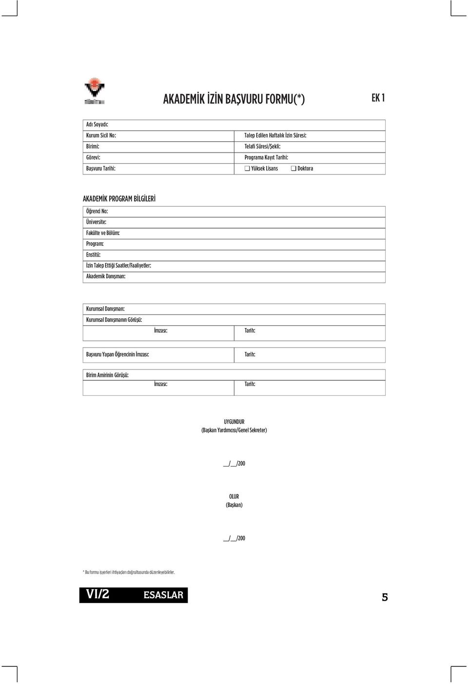 Saatler/Faaliyetler: Akademik Dan flman: Kurumsal Dan flman: Kurumsal Dan flman n Görüflü: mzas : Tarih: Baflvuru Yapan Ö rencinin mzas : Tarih: Birim Amirinin