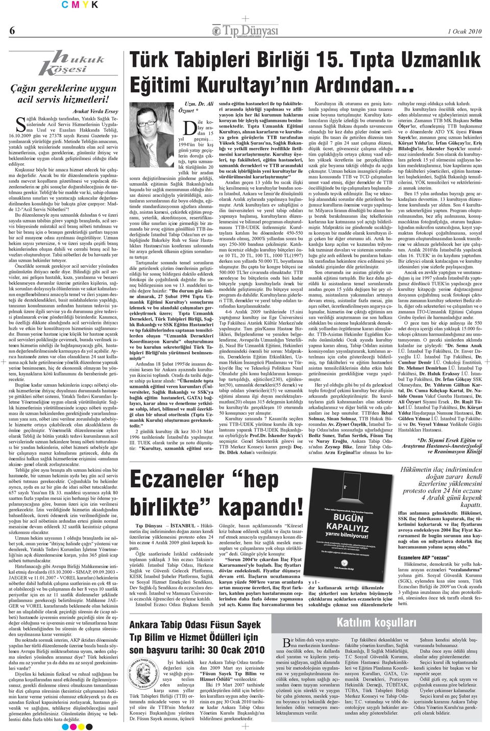 2009 gün ve 27378 sayýlý Resmi Gazetede yayýmlanarak yürürlüðe girdi.