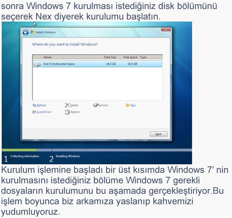 Kurulum işlemine başladı bir üst kısımda Windows 7 nin kurulmasını