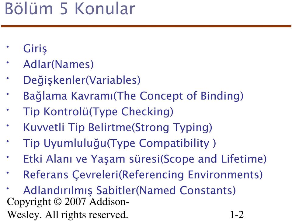 Uyumluluğu(Type Compatibility ) Etki Alanı ve Yaşam süresi(scope and Lifetime) Referans