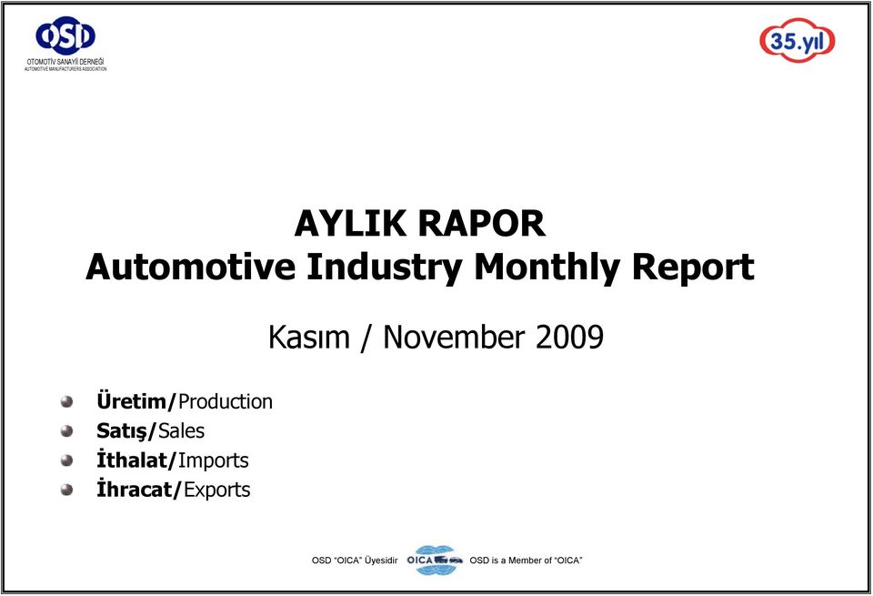 Report Kasım / November 29 Üretim/Production Satış/Sales